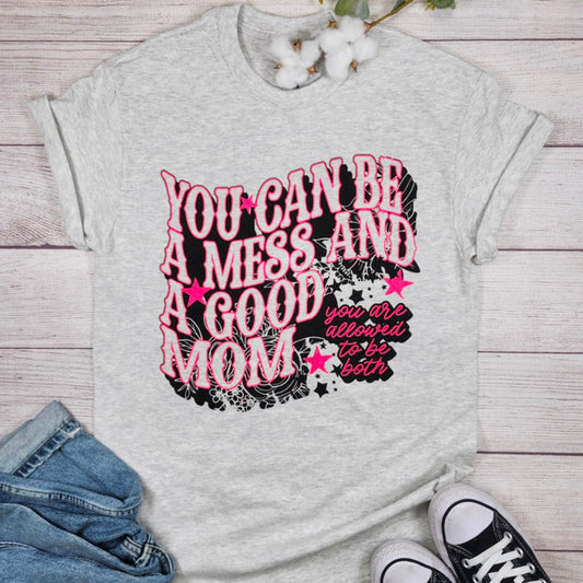 A mess and a Good Mom Unisex Tee