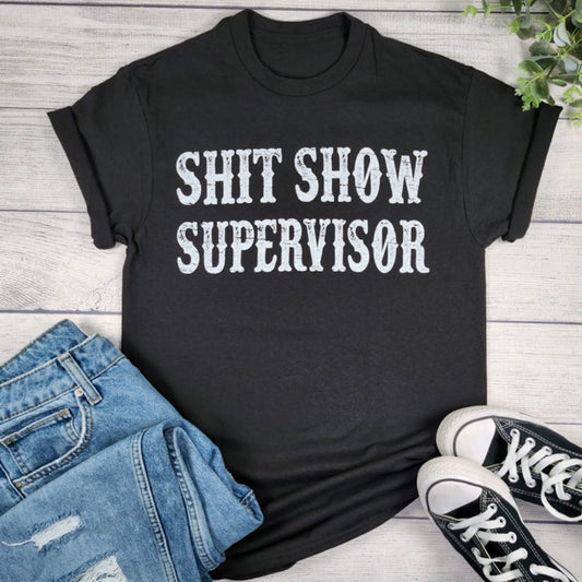 Shit Show Supervisor Unisex Tee