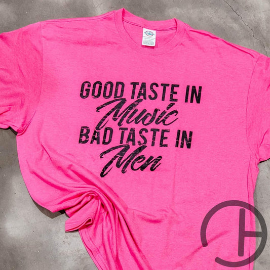 Bad Taste In Men Tee