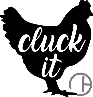 Cluck It Decal