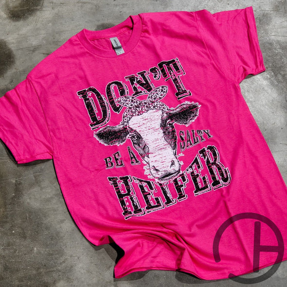 Dont Be A Salty Heifer Tee