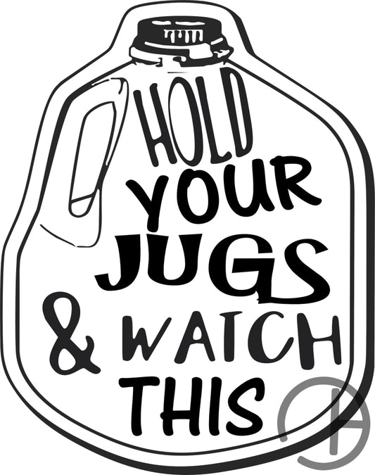 Hold Your Jugs Decal