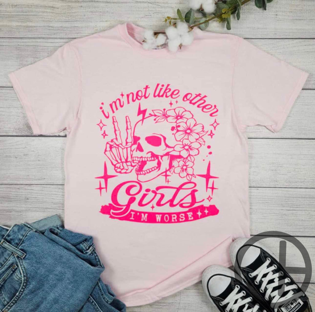 I’m Not Like Other Girls Tee