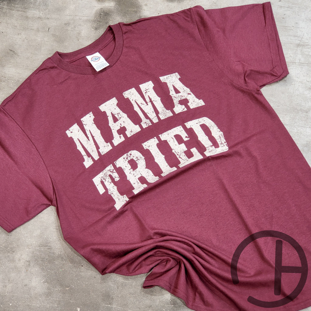 Mama Tried Tee