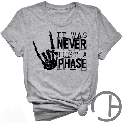 Never Just A Phase Tee
