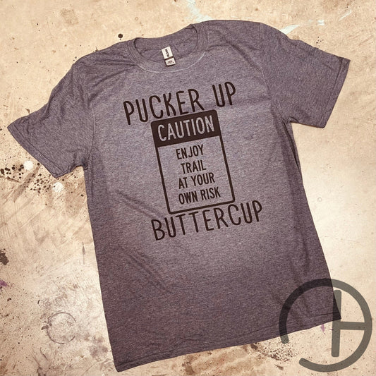 Pucker Up Buttercup Shirt Shirt