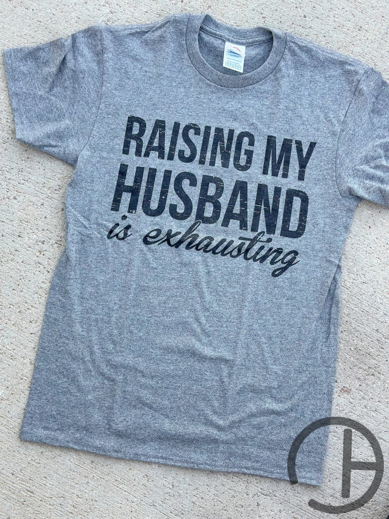 Raising My Husband Tee