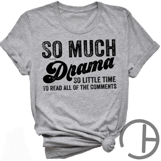 So Much Drama Tee